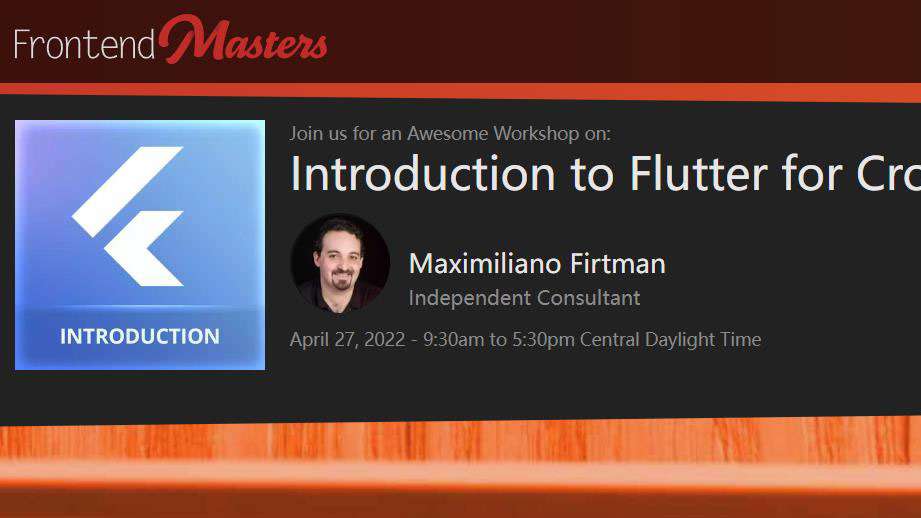 【frontendmasters】Introduction to Flutter for Cross Platform Apps