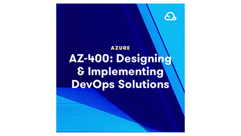 【A Cloud Guru中英字幕】AZ-400: Designing and Implementing Microsoft DevOps Solutions