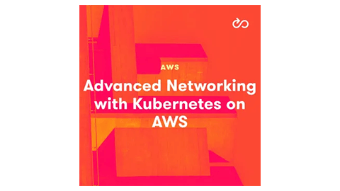 【A Cloud Guru中英字幕】Advanced Networking with Kubernetes on AWS