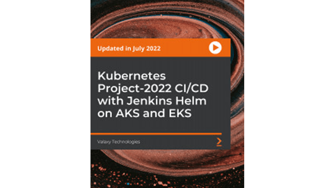 【Packt中英字幕】Kubernetes Project-2022 CI/CD with Jenkins Helm on AKS and EKS