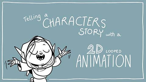 【Skillshare中英字幕】Telling a Character’s Story with a 2D Looped Animation