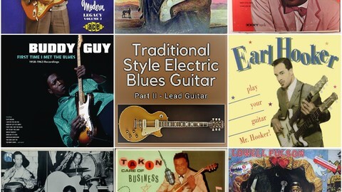 【Udemy中英字幕】Traditional Style Electric Blues Guitar – Part 2/Lead Guitar