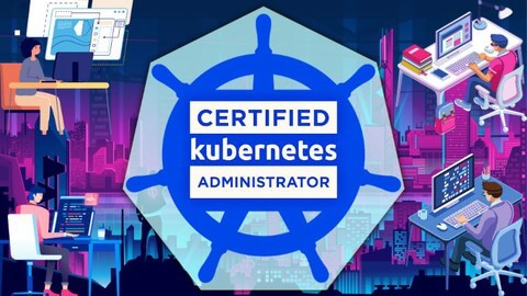【Udemy中英字幕】Certified Kubernetes Administrator Ultimate Masterclass 2023