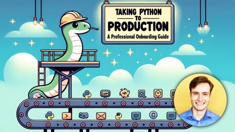 【Udemy中英字幕】Taking Python to Production: A Professional Onboarding Guide